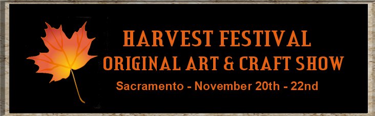 Harvest Festival Original Art Craft Show Sacramento Harvest Festival Original Art Craft Show Sacramento